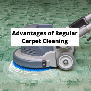 Advantages of Regular Carpet Cleaning